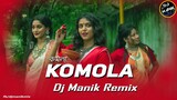Komola Remix | Dj Manik 2021 | Hot Dance Mix  | Bengali Folk Song | Ankita Bhattacharyya
