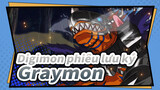 [Digimon phiêu lưu ký /Bản phối hiệu đính ] Graymon - Cảnh hoành tráng biểu tượng
