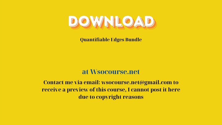 Quantifiable Edges Bundle – Free Download Courses