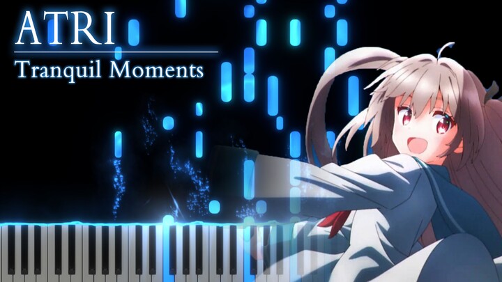 【Piano Arrangement】ATRI -My Dear Moments- OST "Tranquil Moments"