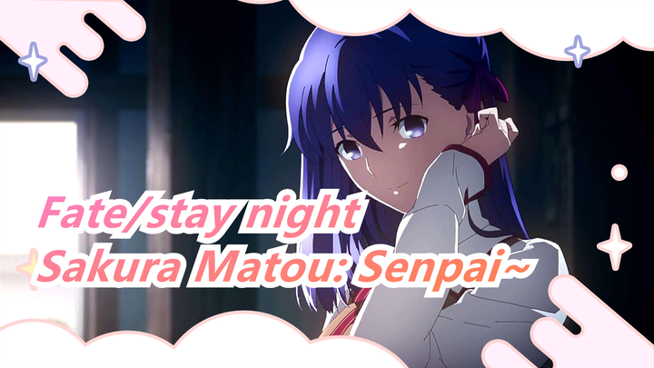 [Fate/stay night] Sakura Matou: Senpai~