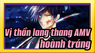 [Vị thần lang thang AMV] Thật tuyệt là ta đã gặp được nhau / hoành tráng