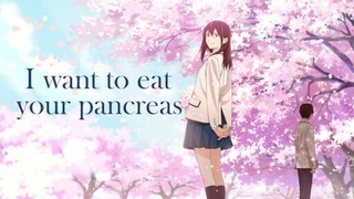 [2018]  Tớ Muốn Ăn Tụy Của Cậu - I Want To Eat Your Pancreas (Vietsub)