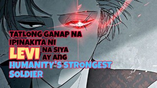 TATLONG BESES NA IPINAKITA NI LEVI NA SIYA AY ANG HUMANITY'S STRONGEST SOLDIER!!!