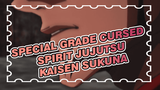 Special Grade Cursed Spirit? Sukuna: Are You Kidding? | JJK_1