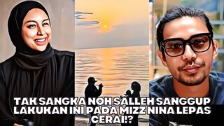 Tak Sangka Noh Salleh Lakukan Ini Kepada Mizz Nina!?