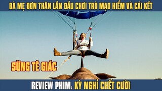 [Review Phim] Bà Mẹ Đơn Thân Lần Đầu Chơi Trò Mạo Hiểm Và Cái Kết Tí Đi Cái Cần Câu Cơm