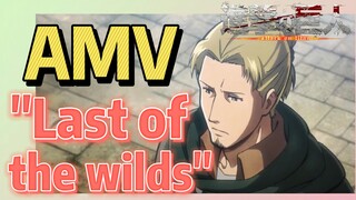 [Attack on Titan] AMV | "Last of the wilds"