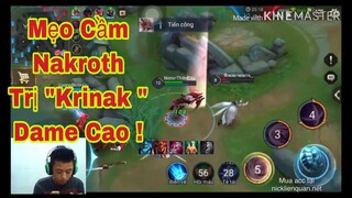 Chơi Nakroth Trị Krinak Quản Lí Hết Bùa Team Bạn ! Lối Chơi Khá Là Oke