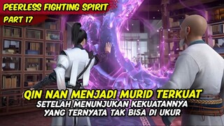 QIN NAN MENJADI MURID TERKUAT DALAM SEJARAH SEKTE XUANLING | PEERLESS FIGHTING SPIRIT | EPS 17