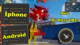 [FREE FIRE] OB 27 Độ Nhạy OB27 Cho Oppo Sam Sung Iphone , Cách Chỉnh Kích Cỡ Nút Bắn