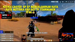 Ketika Caster free fire mengeluarkan kata kata sad boy di tournamen FFML