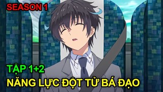 Năng Lực Một Câu Chết Luôn Của Tôi Quá Bá Đạo Nên Vô Đối Ở Dị Giới | Tập 1-2 | Tóm Tắt Anime