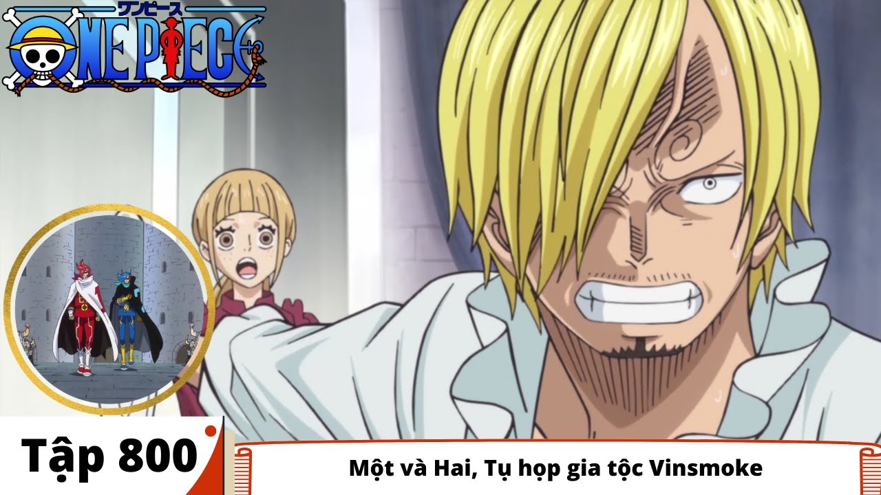 One Piece Tập 800 Một Va Hai Tụ Họp Gia Tộc Vinsmoke Tom Tắt Bilibili