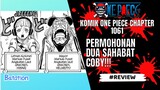 ONE PIECE - REVIEW CHAPTER 1061 : PERMOHONAN DUA SAHABAT COBY!!!