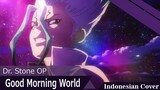 [Dr. Stone OP] Good Morning World! - Burnout Syndromes (Indonesian Cover)
