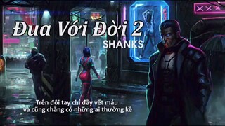 Đua Với Đời 2 - Shanks