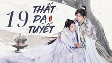 Tập 19| Thất Dạ Tuyết - Snowy Night: Timeless Love (Lý Thấm, Tăng Thuấn Hy,...).