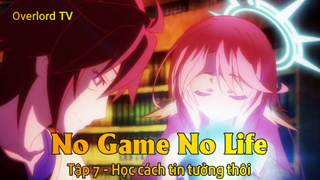 No game No life Tập 7 - Học cách tin tưởng thôi