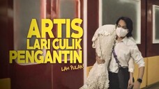 Telemovie Artis Lari Culik Pengantin ᴸᵃʰ ᴾᵘˡᵃᵏ 2020