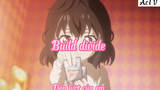 Build divide _Tập 7 Đến lượt của em
