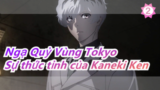 [Ngạ Quỷ Vùng Tokyo] Dùng một bài hát để chứng kiến sự thức tỉnh của Kaneki Ken_2