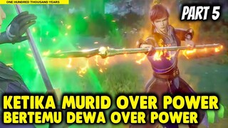 DEWA OVER POWER MENDAPATKAN MURID BARU - Alur Cerita Donghua #part5