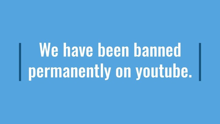 we got banned en youtube