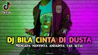 DJ MENGAPA MENYINTA ANDAINYA TAK SETIA - RJ REMIX BILA CINTA DI DUSTA FULL BASS TIKTOK TERBARU 2021
