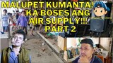 Viral Ngayon Malupet Kumanta!!!  Ka Boses ang Air Supply!!! Part 2