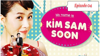 My Name is Kim Sam Soon (2005) Episode 4 Tagalog Dubbed