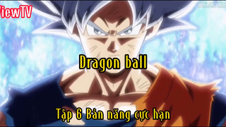 Dragon ball_Tập 6 Bản năng cực hạn