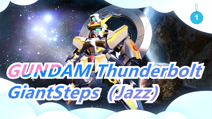 Mobile Suit Gundam Thunderbolt |GiantSteps（Jazz）_1