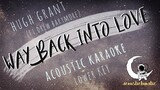WAY BACK INTO LOVE Hugh Grant (Ft. Drew Barrymore/Acoustic Karaoke/LOWER KEY)