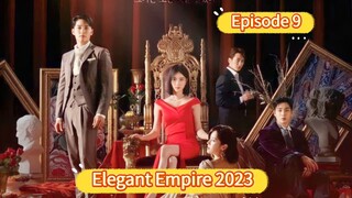 🇰🇷 Elegant Empire 2023 Episode 9| English SUB (High Quality)