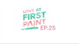 Love At First Paint EP.25