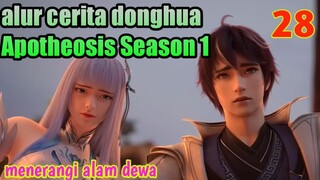 Alur Cerita Apotheosis Season 1 Part 28 : Menerangi Alam Dewa