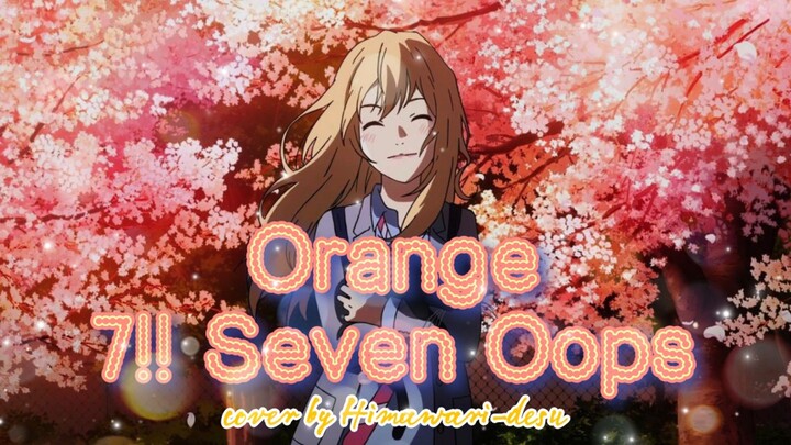 7!! (Seven Oops) - オレンジ (Orange)【COVER by Himawari-desu】