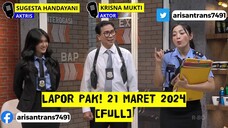 Lapor Pak! 21 Maret 2024 Full