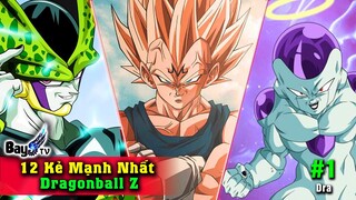 12 Kẻ Mạnh Nhất Dragonball Z - Xếp hạng Sức Mạnh Từ Kẻ Yếu Nhất 【Phần 1】