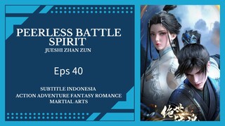 Peerless Battle Spirit Eps 40