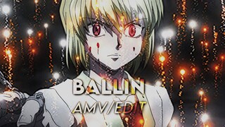 Ballin [AMV] ~ amv kurapika😱😱🥵🥵