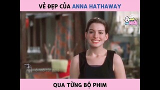 Vẻ đẹp của Anne Hathaway qua từng bộ phim | Ổ nhỏ của Hoài