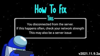 How To Fix - Disconnected From The Server Problem in Among Us New Update v2021.11.9.2 (Part 2)