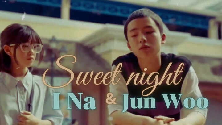 Bok I Na & Jun Woo (The atypical family) Sweet Night [1x02] FMV