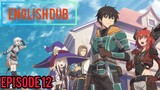 ningen fushin: adventurers who don't believe in humanity will save the world episode 12 English dub
