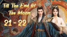 TiII The 🔚 Of The M🌚🌝N Episode 21 - 22