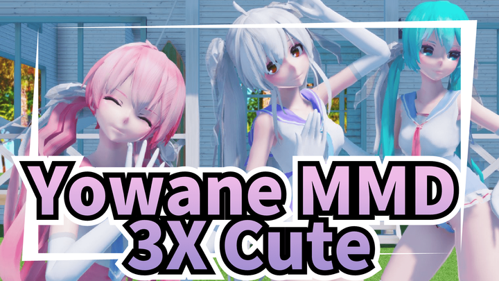 Cutex3, Vui vẻx3~ | Yowane MMD / Dance