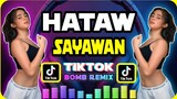 HATAW SAYAWAN | DONT MATTER | Tiktok Bomb Remix