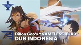 【INDO DUB】Dillon Goo's "NAMELESS ROAD" Dub Indonesia